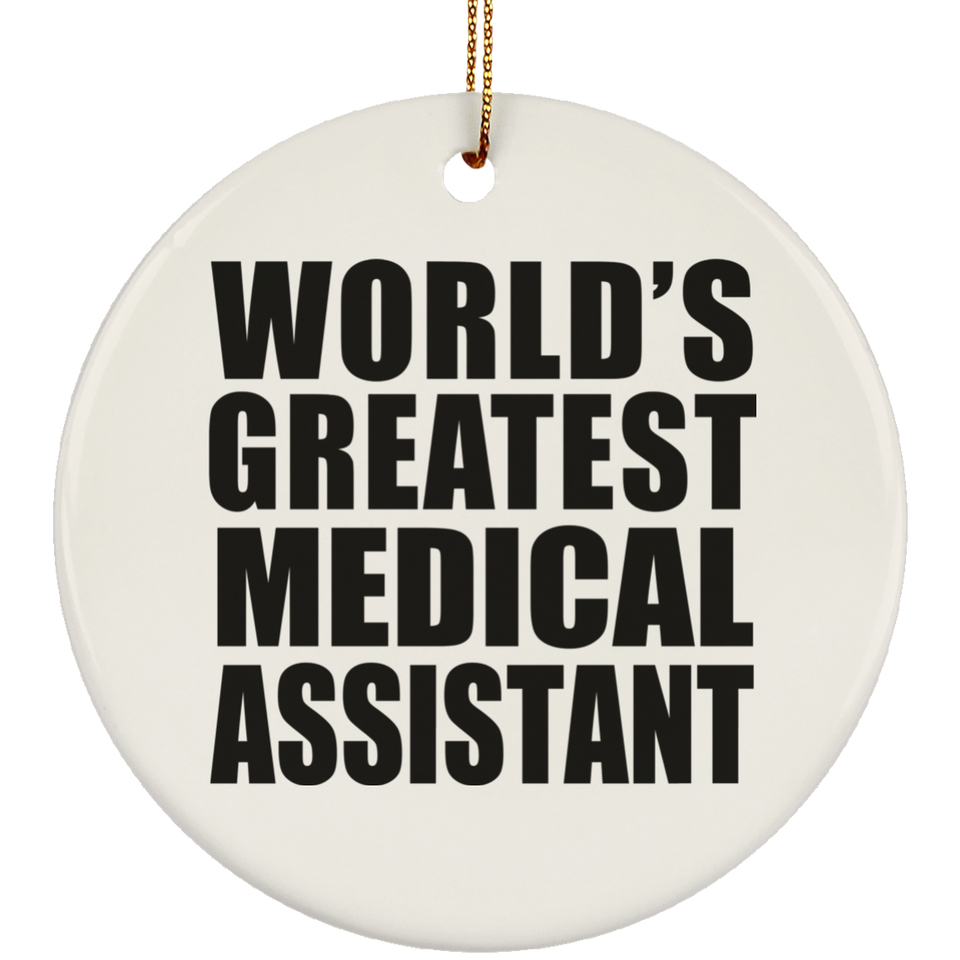 World's Greatest Medical Assistant - Circle Ornament