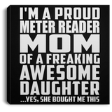 Proud Meter Reader Mom Of Awesome Daughter - Canvas Square