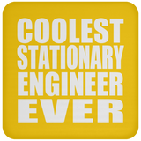 Coolest Stationary Engineer Ever - Drink Coaster