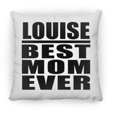 Louise Best Mom Ever - Throw Pillow