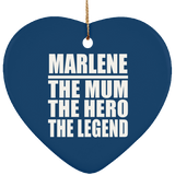 Marlene The Mum The Hero The Legend - Heart Ornament