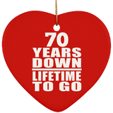 70th Anniversary 70 Years Down Lifetime To Go - Heart Ornament