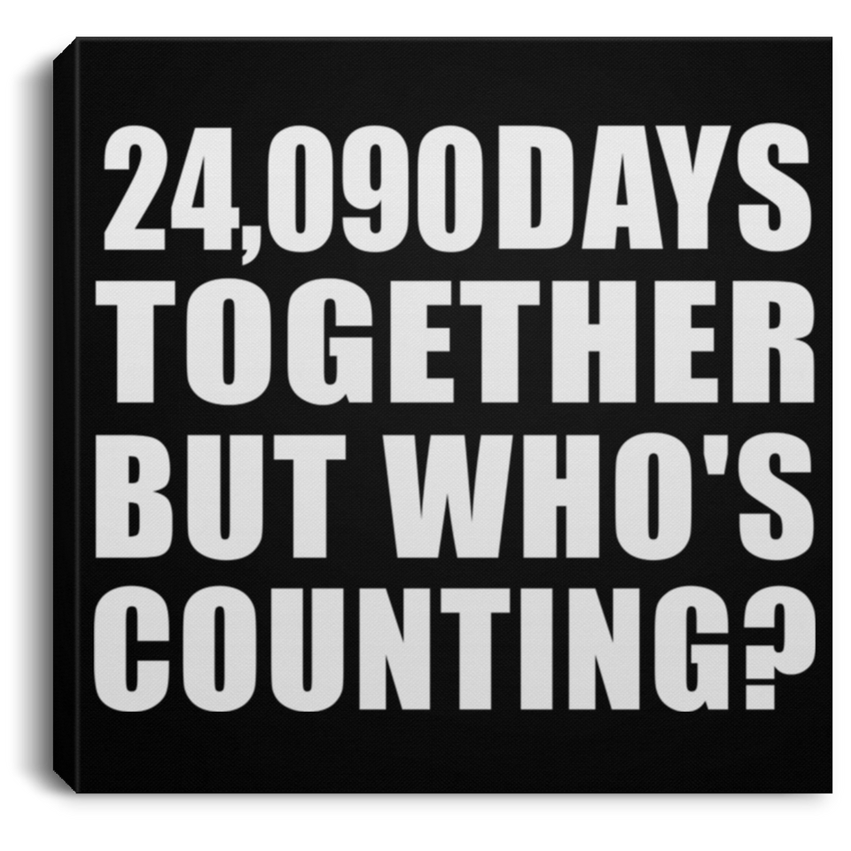 66th Anniversary 24,090 Days Together But Who's Counting - Canvas Square