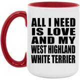 All I Need Is Love And My West Highland White Terrier - 15oz Accent Mug Red