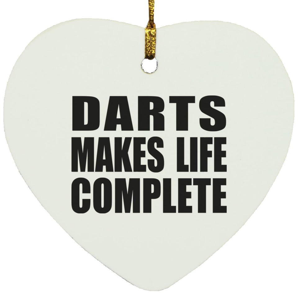 Darts Makes Life Complete - Heart Ornament
