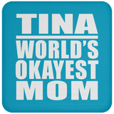 Tina World's Okayest Mom - Drink Coaster