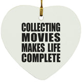 Collecting Movies Makes Life Complete - Heart Ornament