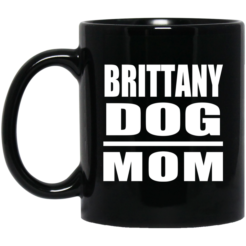 Brittany Dog Mom - 11oz Coffee Mug Black