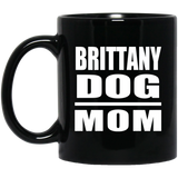 Brittany Dog Mom - 11oz Coffee Mug Black