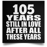 105th Anniversary 105 Years Still In Love After These Years - Poster Square