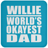 Willie World's Okayest Dad - Drink Coaster