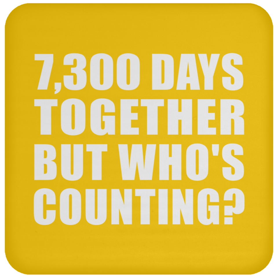 20th Anniversary 7,300 Days Together But Who's Counting - Drink Coaster