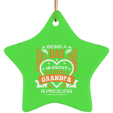 Being A Dad Is Great But Being A Grandpa is Priceless - Star Ornament