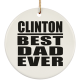 Clinton Best Dad Ever - Circle Ornament