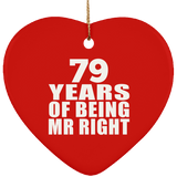 79th Anniversary 79 Years Of Being Mr Right - Heart Ornament