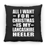 All I Want For Christmas Is My Lancashire Heeler - Throw Pillow Black