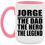 Jorge The Dad The Hero The Legend - 15oz Accent Mug Pink