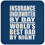 Insurance Underwriter By Day World's Best Dad By Night - Coaster