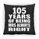 105th Anniversary 105 Years of Being Mrs Always Right - Throw Pillow Black