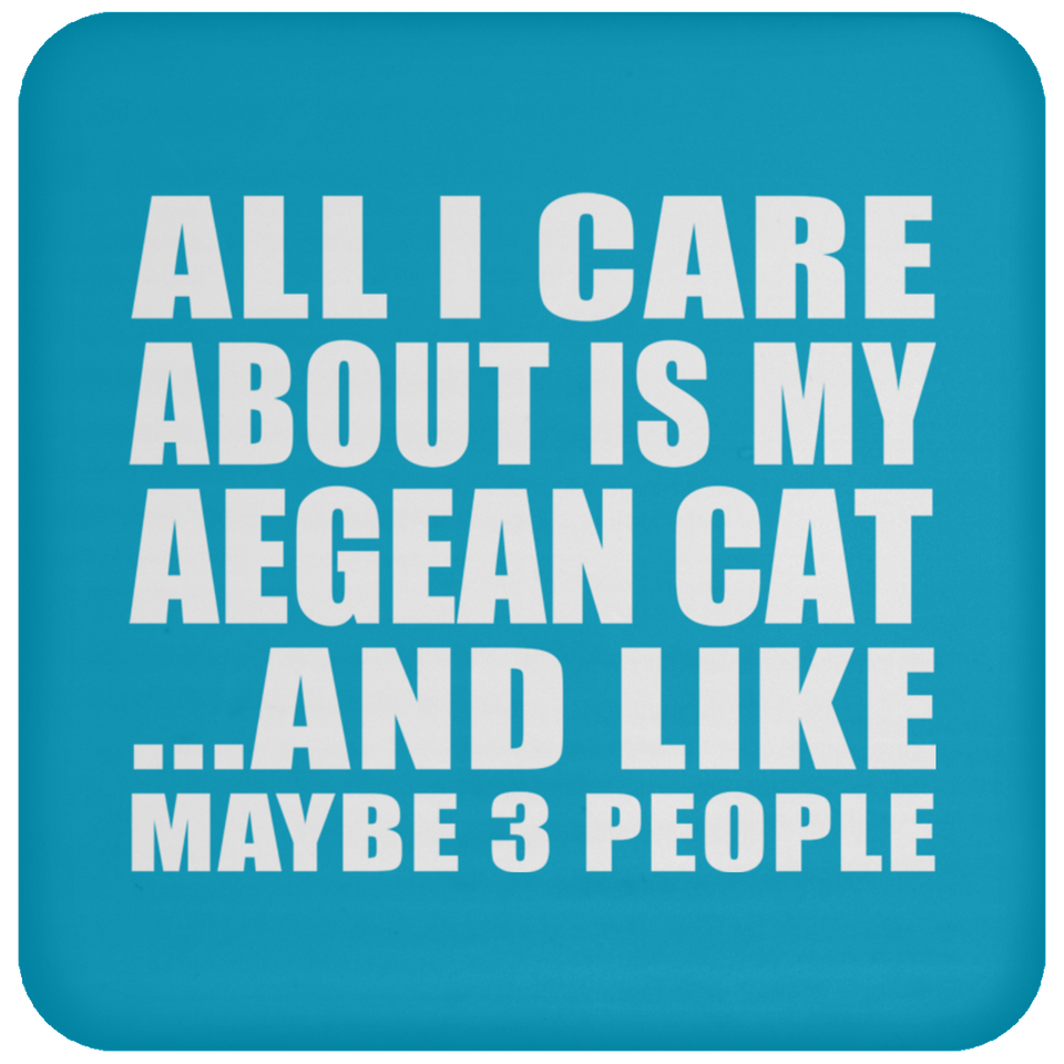 All I Care About Is My Aegean Cat - Drink Coaster