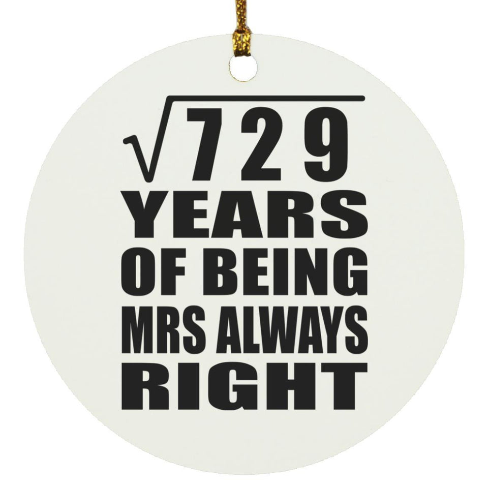 27th Anniversary Square Root of 729 Years Mrs Always Right - Circle Ornament