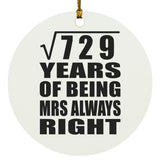 27th Anniversary Square Root of 729 Years Mrs Always Right - Circle Ornament