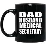 Dad Husband Medical Secretary - 11oz Coffee Mug Black