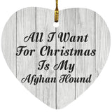 All I Want For Christmas Is My Afghan Hound - Heart Ornament F