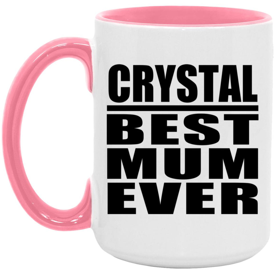 Crystal Best Mum Ever - 15oz Accent Mug Pink