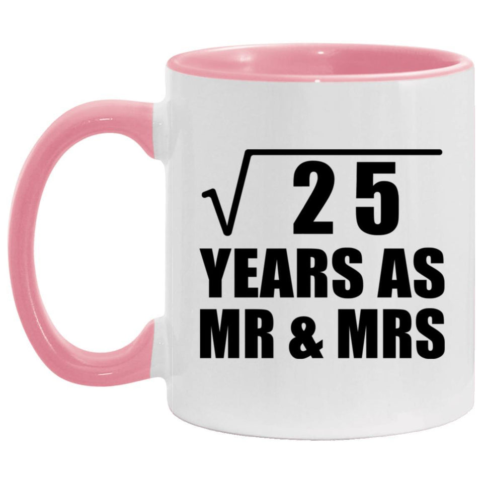 5th Anniversary Square Root of 25 Years As Mr & Mrs - 11oz Accent Mug Pink
