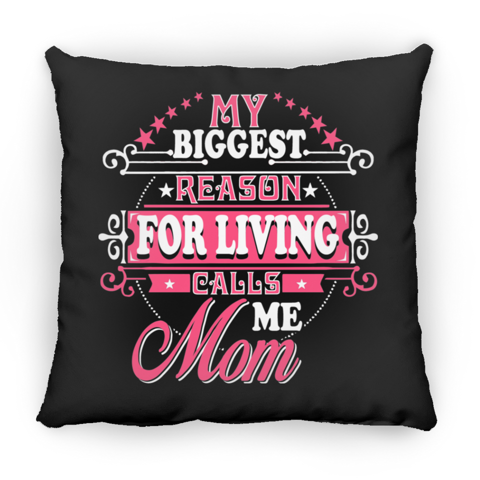 My Biggest Reason For Living Calls Me Mom - Throw Pillow Black
