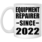 Equipment Repairer Since 2022 - 11oz Coffee Mug