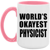 World's Okayest Physicist - 15oz Accent Mug Pink