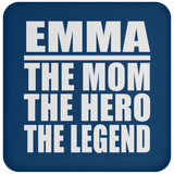 Emma The Mom The Hero The Legend - Drink Coaster