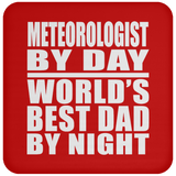 Meteorologist By Day World's Best Dad By Night - Drink Coaster