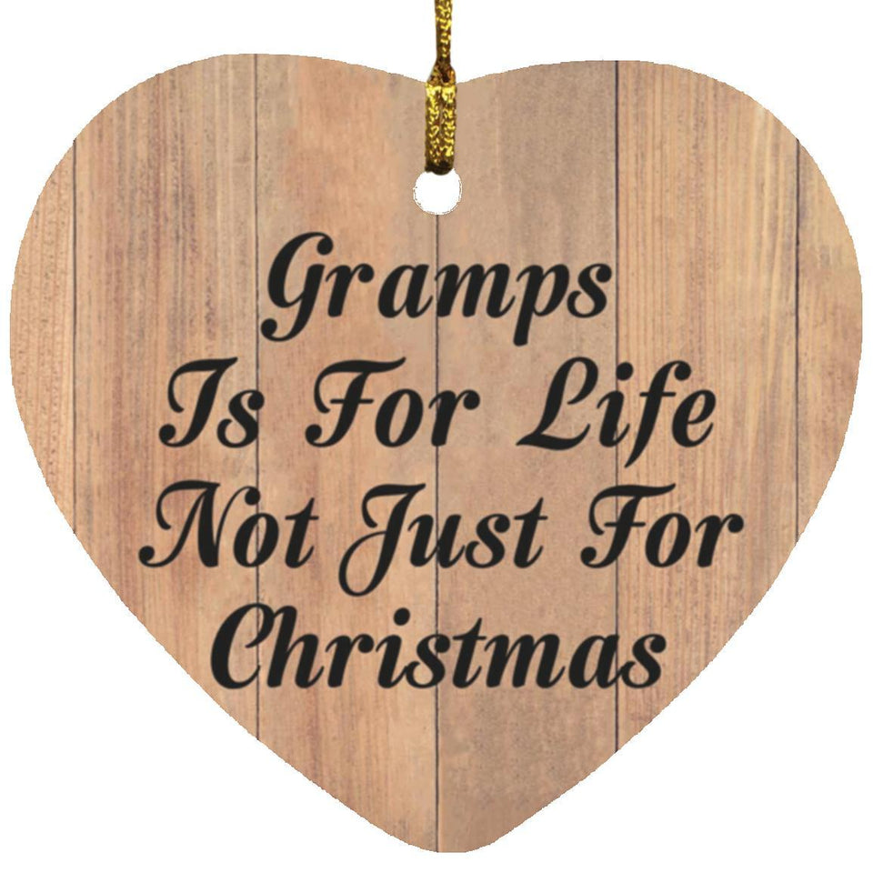 Gramps Is For Life Not Just For Christmas - Heart Ornament C