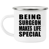 Being Surgeon Makes Life Special - 12oz Camping Mug