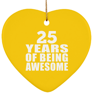 25th Birthday 25 Years Of Being Awesome - Heart Ornament