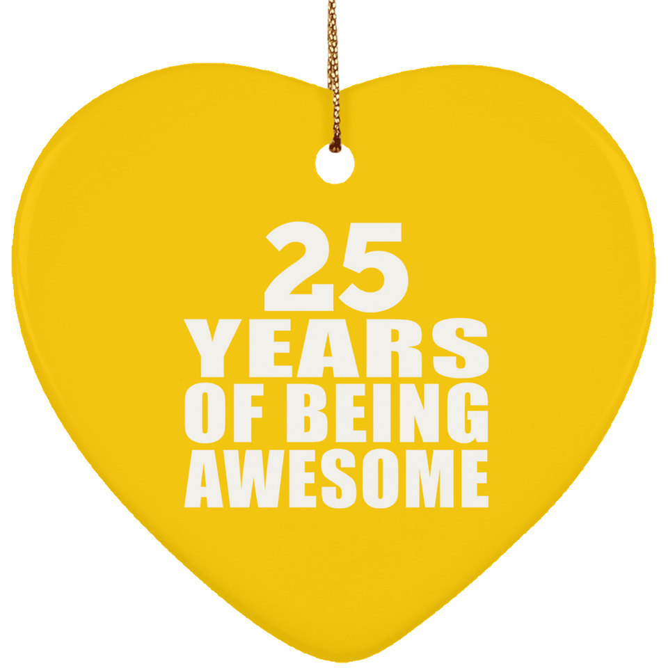 25th Birthday 25 Years Of Being Awesome - Heart Ornament