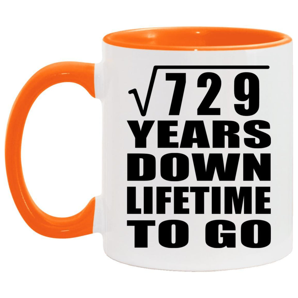 27th Anniversary Square Root of 729 Years Lifetime To Go - 11oz Accent Mug Orange