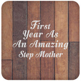First Year As An Amazing Step Mother - Drink Coaster E