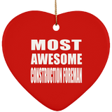 Most Awesome Construction Foreman - Heart Ornament