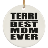 Terri Best Mom Ever - Circle Ornament