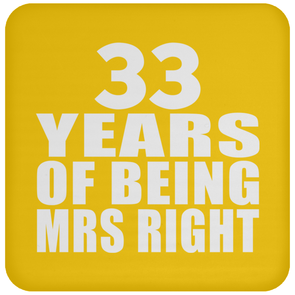 33rd Anniversary 33 Years Of Being Mrs Right - Drink Coaster