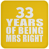 33rd Anniversary 33 Years Of Being Mrs Right - Drink Coaster