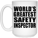 World's Greatest Safety Inspector - 15 Oz Coffee Mug