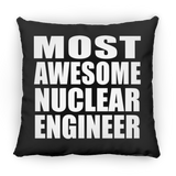 Most Awesome Nuclear Engineer - Throw Pillow Black