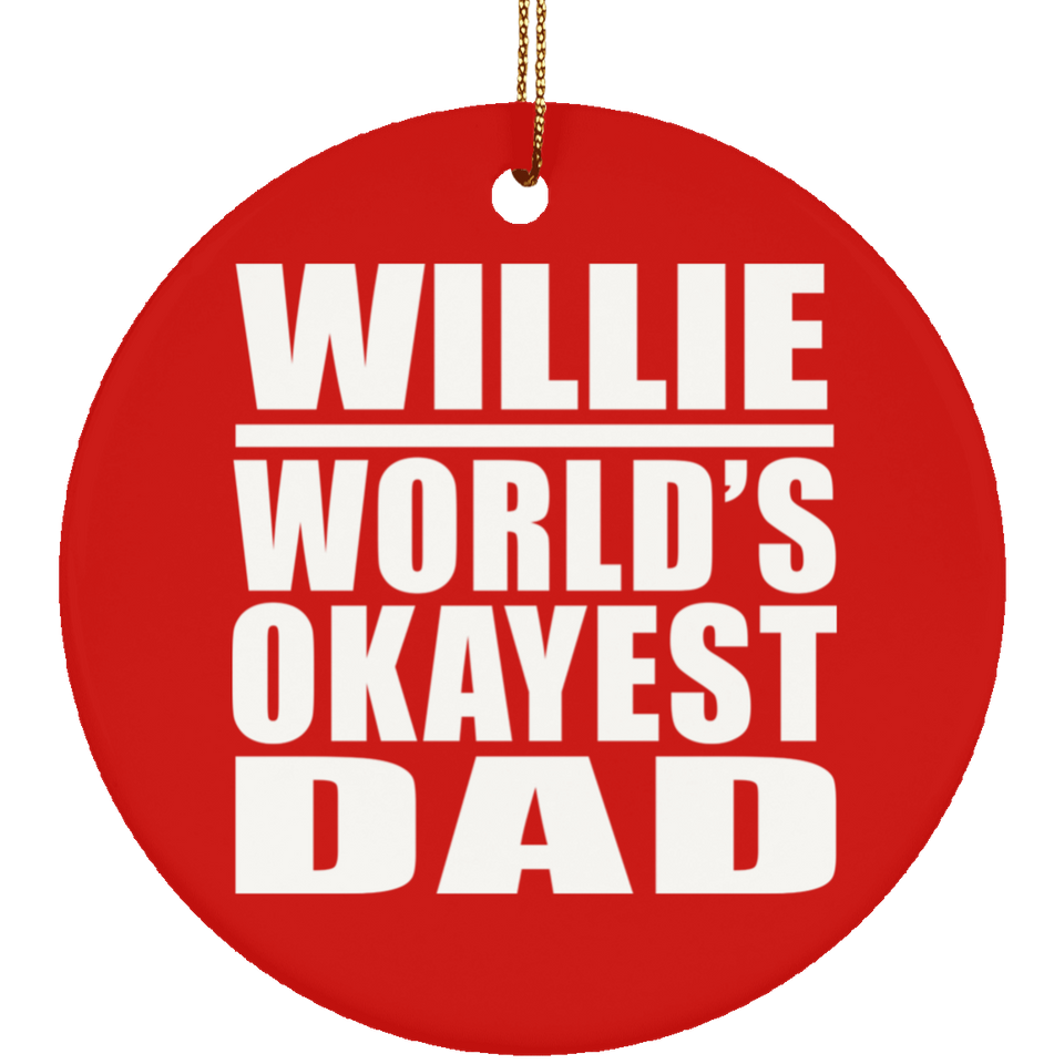 Willie World's Okayest Dad - Circle Ornament