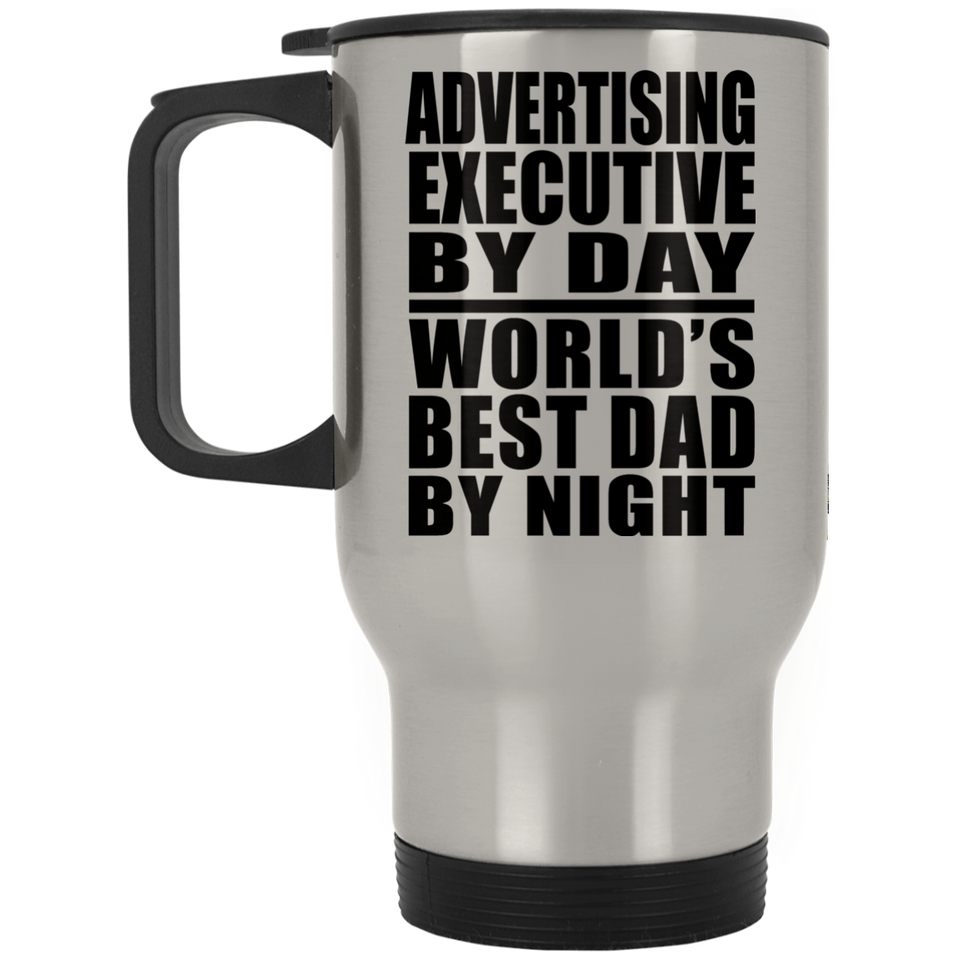 Advertising Executive By Day World's Best Dad By Night - Silver Travel Mug