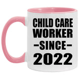Child Care Worker Since 2022 - 11oz Accent Mug Pink